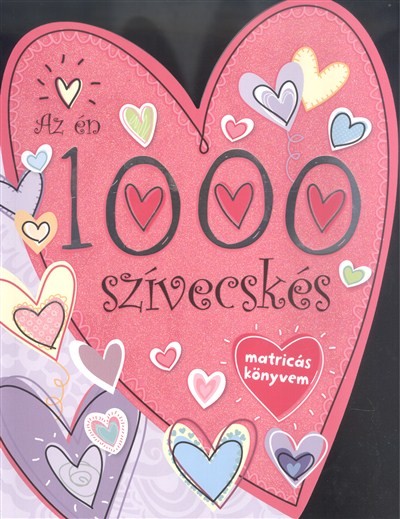 AZ ÉN 1000 SZÍVECSKÉS MATRICÁS KÖNYVEM
