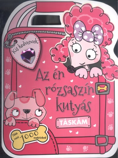 AZ ÉN RÓZSASZÍN KUTYÁS TÁSKÁM