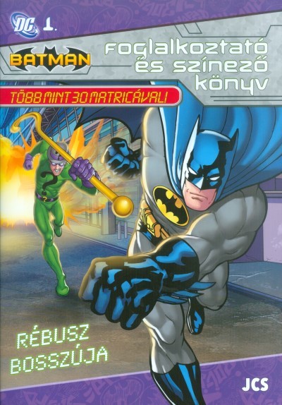 BATMAN: RÉBUSZ BOSSZÚJA /FOGLALKOZTATÓ ÉS SZÍNEZŐ KÖNYV
