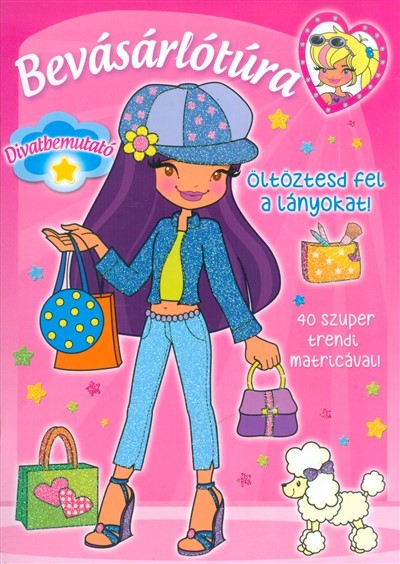 Bevásárlótúra /Divatbemutató - öltöztesd fel a lányokat!