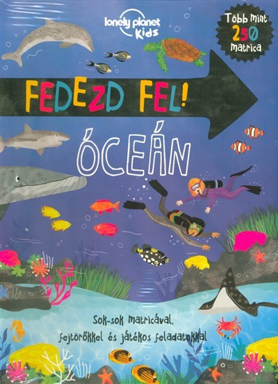 Fedezd fel! - Óceán /Sok-sok matricával, fejtörőkkel és játékos feladatokkal