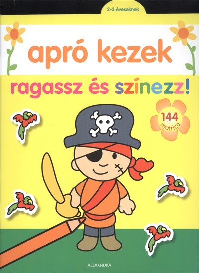 APRÓ KEZEK: RAGASSZ ÉS SZÍNEZZ! /SÁRGA - 2-3 ÉVESEKNEK