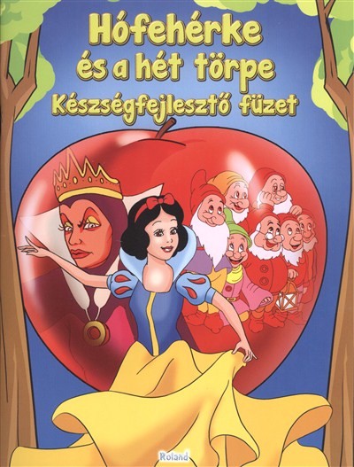 HÓFEHÉRKE ÉS A HÉT TÖRPE /KÉSZSÉGFEJLESZTŐ FÜZET