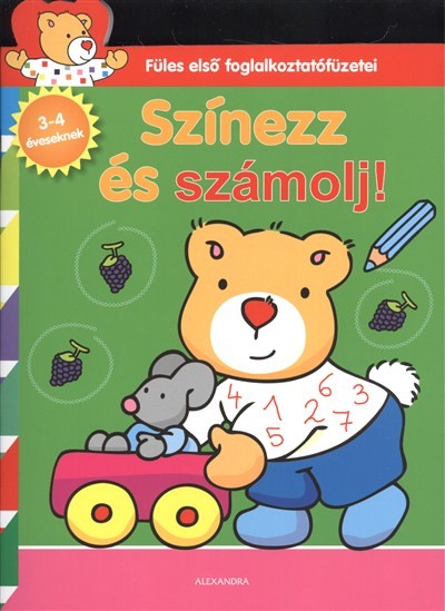 SZÍNEZZ ÉS SZÁMOLJ! /FÜLES ELSŐ FOGLALKOZTATÓ FÜZETEI 3-4 ÉVESEKNEK