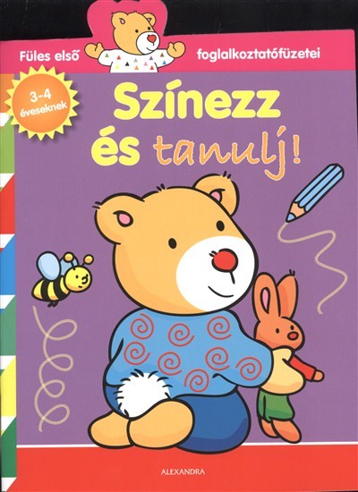 SZÍNEZZ ÉS TANULJ! /FÜLES ELSŐ FOGLALKOZTATÓFÜZETEI 3- ÉVESEKNEK