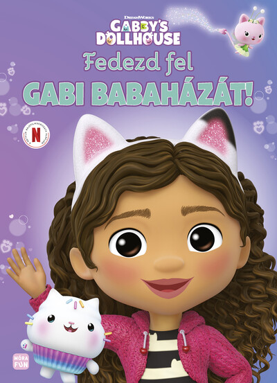 Gabby`s Dollhouse - Fedezd fel Gabi babaházát!