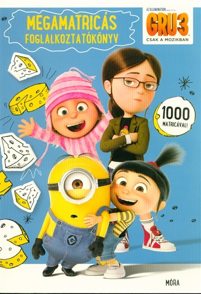 Gru 3: megamatricás foglalkoztatókönyv /1000 matricával