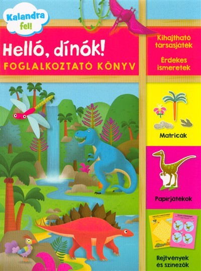 Helló, dínók! - Foglalkoztató könyv /Kalandra fel!