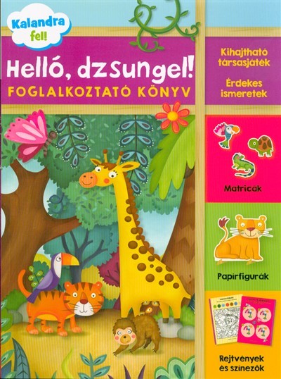 Helló, dzsungel! - Foglalkoztató könyv /Kalandra fel!