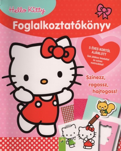 Hello Kitty: Foglalkoztatókönyv - Színezz, ragassz, hajtogass!