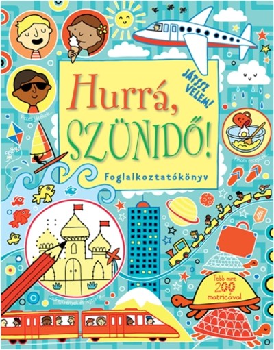 Hurrá, szünidő! - Játssz velem! /Foglalkoztatókönyv