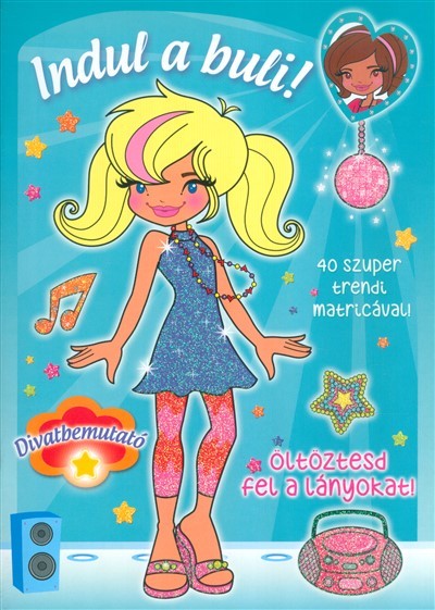 Indul a buli /Divatbemutató - 40 szuper trendi matricával!