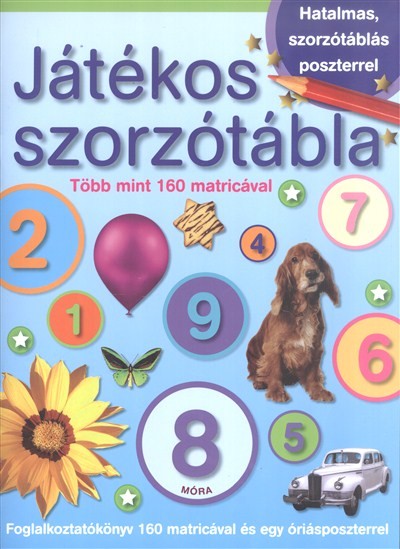 Játékos szorzótábla /Foglalkoztatókönyv 160 matricával és egy óriásposzterrel