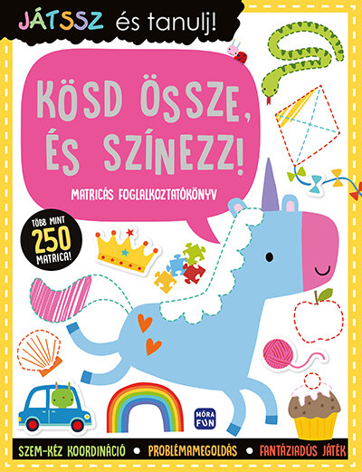 Játssz és tanulj! - Kösd össze, és színezz! - Matricás foglalkoztatókönyv - több mint 250 matricával