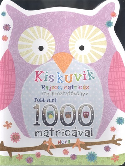 Kis Kuvik - Rajzos, matricás foglalkoztatókönyv /Több mint 1000 matricával