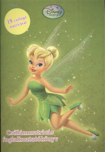 CSILLÁMMATRICÁS FOGLALKOZTATÓKÖNYV /DISNEY TÜNDÉREK 19 CSILLOGÓ MATRICÁVAL