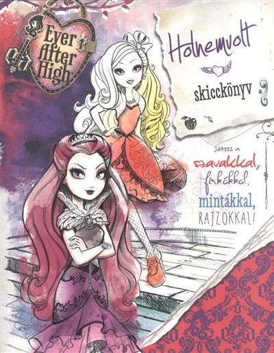 Ever after high - Holnemvolt /Skicckönyv