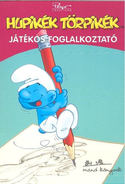 HUPIKÉK TÖRPIKÉK /JÁTÉKOS FOGLALKOZTATÓ