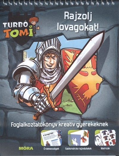 Rajzolj lovagokat! - Foglalkoztatókönyv kreatív gyerekeknek /Turbó Tomi