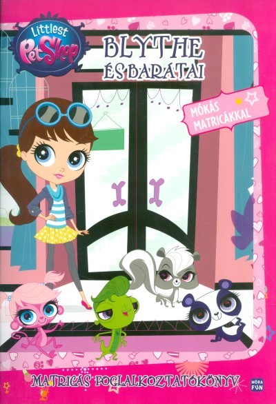 Littlest Pet Shop: Blythe és barátai /Matricás foglalkoztatókönyv