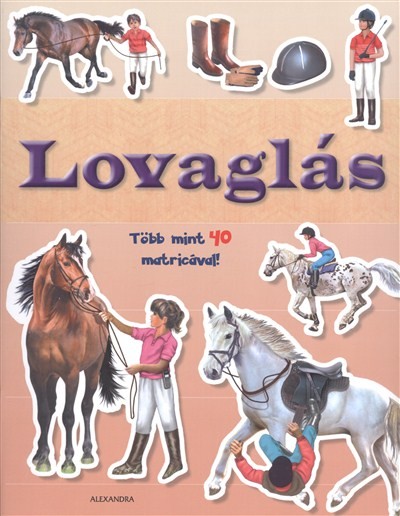 LOVAGLÁS /TÖBB MINT 40 MATRICÁVAL!