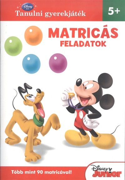 Matricás feladatok 5+ (mickey) - Tanulni gyerekjáték /Több mint 90 matricával!
