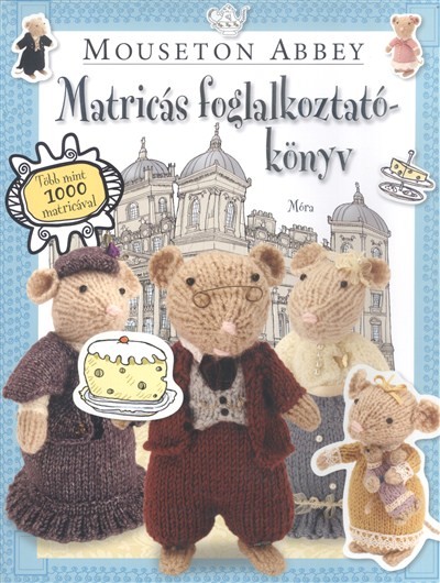 Mouseton Abbey - Matricás foglalkoztatókönyv /Több mint 1000 matricával