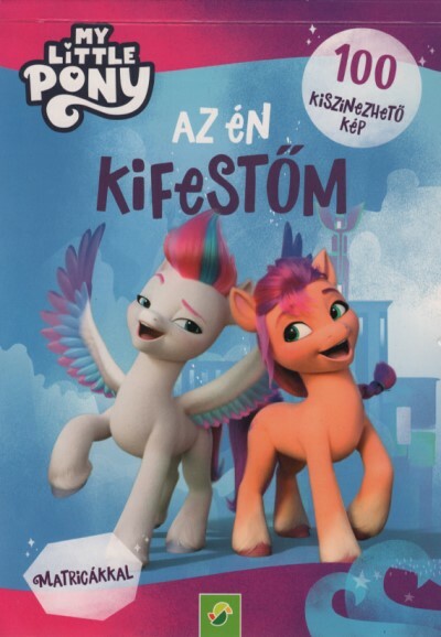 My Little Pony: Az én kifestőm - 100 kiszínezhető kép - Matricákkal