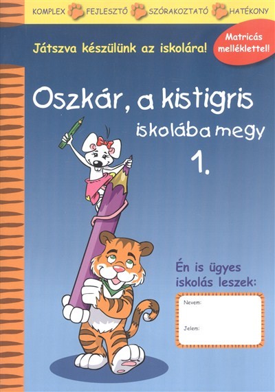 Oszkár, a kistigris iskolába megy 1. /Matricás melléklettel!