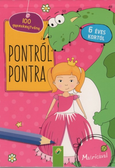 Pontról pontra - 100 gyerekrejtvény 6 éves kortól (királylányos)