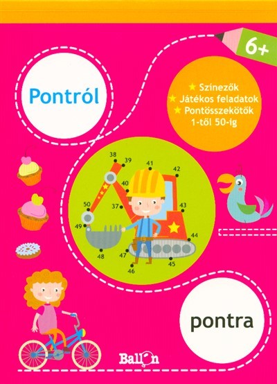 Pontról pontra - 6+ /Színezők, játékos feladatok, pontösszekötők 1-től 50-ig (piros)