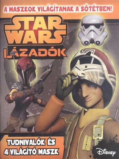 Star Wars: Lázadók /Tudnivalók és 4 világító maszk
