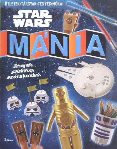 Star Wars mánia /Hetekig tartó galaktikus szórakozás!