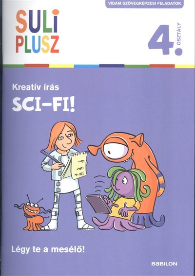 Suliplusz kreatív írás: Sci-fi! /Légy te a mesélő! 4. osztály