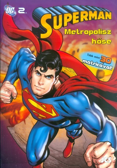 Superman: Metropolisz hőse /Több mint 30 matricával!