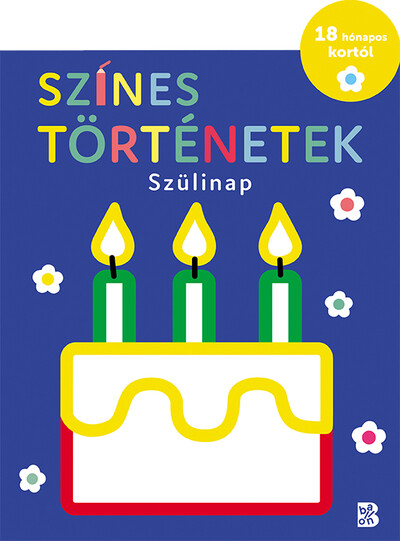 Színes történetek - Szülinap - 18 hónapos kortól