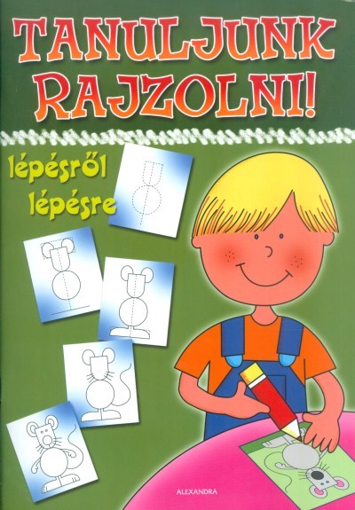 Tanuljunk rajzolni! /Lépésről lépésre