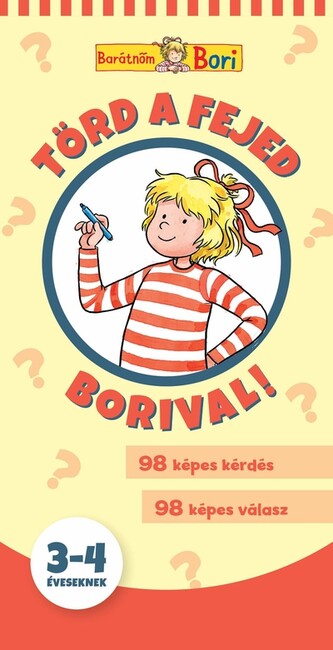 Törd a fejed Borival! 3-4 éveseknek - Barátnőm, Bori