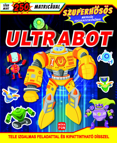 Ultrabot - Szuperhősös matricás foglalkoztatókönyv