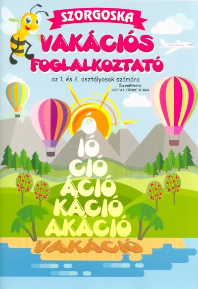 Vakációs foglalkoztató az 1. és 2. osztályosok számára - Szorgoska