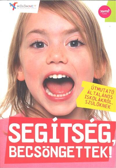 SEGÍTSÉG, BECSÖNGETTEK!