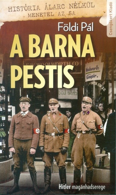 A barna pestis /Hitler magánhadserege