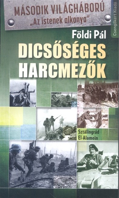 DICSŐSÉGES HARCMEZŐK /SZTÁLINGRÁD, EL-ALAMEIN