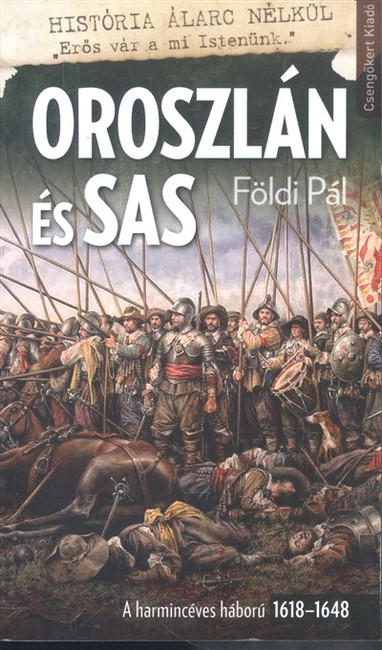 Oroszlán és sas /A harmincéves háború 1618-1648.