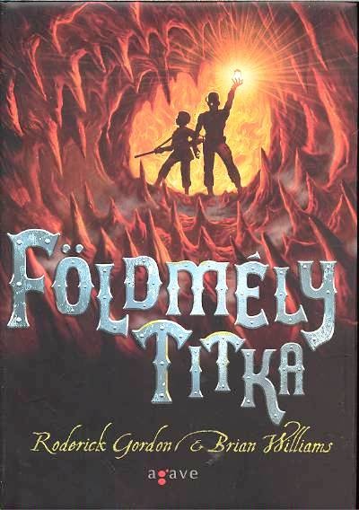 FÖLDMÉLY TITKA /ALAGUTAK-SOROZAT 2.