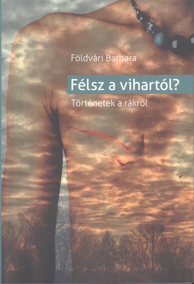 FÉLSZ A VIHARTÓL? /TÖRTÉNETEK A RÁKRÓL