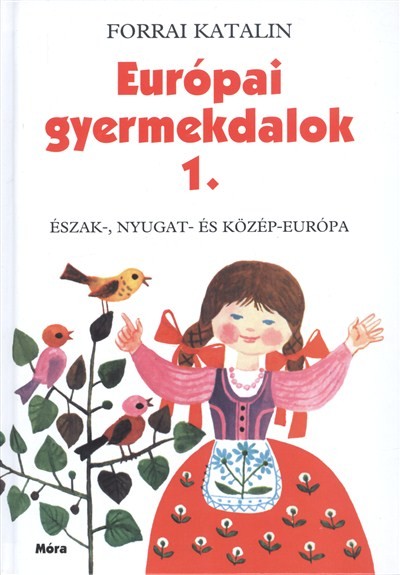 Európai gyermekdalok 1. /Észak-, nyugat- és közép-európa