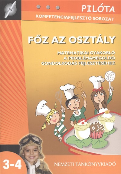 FŐZ AZ OSZTÁLY /MATEMATIKA GYAKORLÓ A PROBLÉMAMEGOLDÓ GONDOLKODÁS FEJLESZTÉSÉHEZ