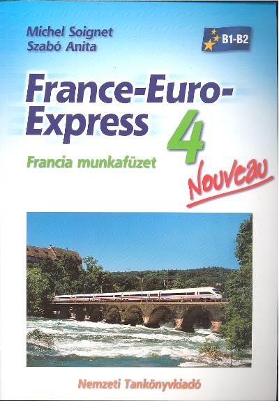 FRANCE-EURO-EXPRESS 4 /FRANCIA MUNKAFÜZET B1-B2