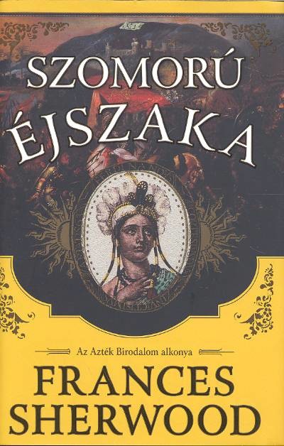 Szomorú éjszaka /Az Azték birodalom alkonya